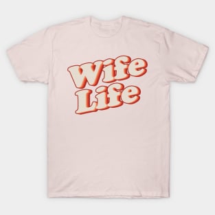 Wife Life T-Shirt